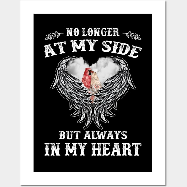 No Longer At My Side But Always In My Heart Wall Art by DMMGear